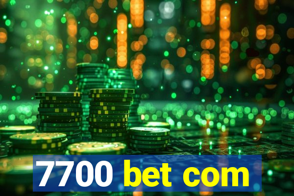 7700 bet com